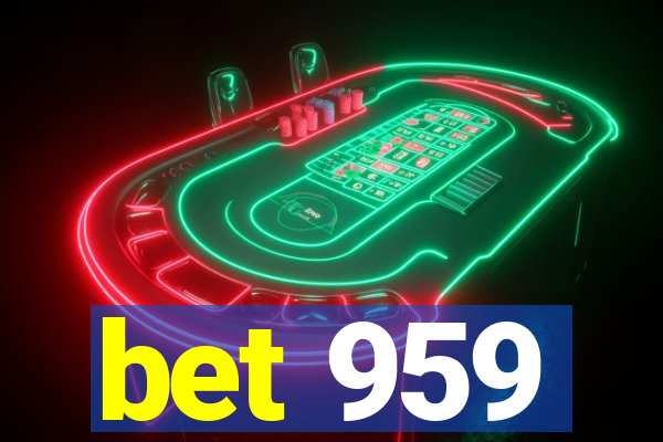 bet 959